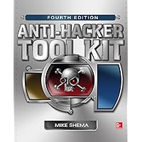 Anti-Hacker Tool Kit, Fourth Edition Anti-Hacker Tool Kit, Fourth Edition Kindle Paperback