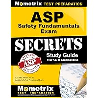 ASP Safety Fundamentals Exam Secrets Study Guide: ASP Test Review for the Associate Safety Professional Exam ASP Safety Fundamentals Exam Secrets Study Guide: ASP Test Review for the Associate Safety Professional Exam Paperback