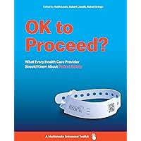 OK to Proceed?: What Every Health Care Provider Should Know about Patient Safety