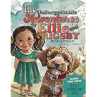 The Unforgettable Adventures of Ellie and Rigsby: An Alzheimer's Awareness Children's Book The Unforgettable Adventures of Ellie and Rigsby: An Alzheimer's Awareness Children's Book Paperback