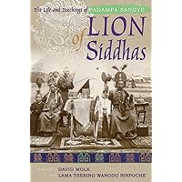 Lion of Siddhas: The Life and Teachings of Padampa Sangye Lion of Siddhas: The Life and Teachings of Padampa Sangye Paperback Kindle