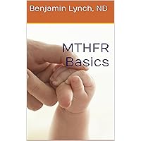 MTHFR Basics MTHFR Basics Kindle