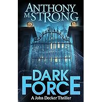 Dark Force (John Decker Supernatural Thrillers)