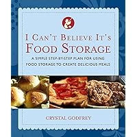I Can't Believe It's Food Storage I Can't Believe It's Food Storage Paperback
