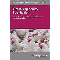 Optimising poultry flock health (Burleigh Dodds Series in Agricultural Science Book 119) Optimising poultry flock health (Burleigh Dodds Series in Agricultural Science Book 119) Kindle Hardcover