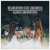 Relaxation for Children (Guided Meditation – Music for Inner Silence, Insomnia Cure, Bubble Bath, Harmony, Quiet Time & Yoga) Relaxation for Children (Guided Meditation – Music for Inner Silence, Insomnia Cure, Bubble Bath, Harmony, Quiet Time & Yoga) MP3 Music