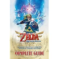 The Legend of Zelda Skyward Sword HD: COMPLETE GUIDE: The Complete Guide & Walkthrough with Tips &Tricks to Become a Pro Player