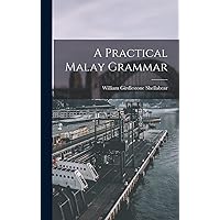 A Practical Malay Grammar A Practical Malay Grammar Hardcover Paperback