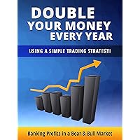 Double Your Money Every Year Using a Simple Stock Trading Strategy!