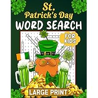 Large Print St. Patrick's Day Word Search For Kids: 1200 Words to Find a New Puzzle Book with Solutions and one Hidden Message as a Bonus for kids, Big Font Easy to Read