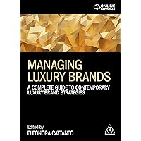 Managing Luxury Brands: A Complete Guide to Contemporary Luxury Brand Strategies