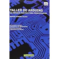 Taller de Arduino: Un enfoque práctico para principiantes Taller de Arduino: Un enfoque práctico para principiantes Paperback
