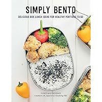 Simply Bento: Delicious Box Lunch Ideas for Healthy Portions to Go Simply Bento: Delicious Box Lunch Ideas for Healthy Portions to Go Hardcover Kindle