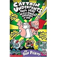 Three More Wedgie-Powered Adventures in One (Captain Underpants) Three More Wedgie-Powered Adventures in One (Captain Underpants) Paperback