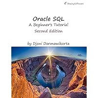 Oracle SQL:A Beginner's Tutorial, Second Edition Oracle SQL:A Beginner's Tutorial, Second Edition Paperback Kindle