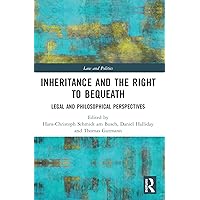Inheritance and the Right to Bequeath (Law and Politics) Inheritance and the Right to Bequeath (Law and Politics) Paperback Kindle Hardcover