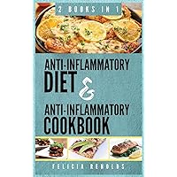 Anti-Inflammatory Complete Diet AND Anti-Inflammatory Complete Cookbook: 2 Books IN 1 Anti-Inflammatory Complete Diet AND Anti-Inflammatory Complete Cookbook: 2 Books IN 1 Hardcover