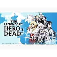 The Legendary Hero is Dead! Series 01 Season 01