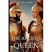The Ancient Queen: The epic war between the Queen of nomads and the King of Persia