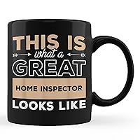 This Is What A Great Home Inspector Looks Like Cup 11oz Black Mug