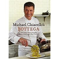 Bottega: Bold Italian Flavors from the Heart of California's Wine Country Bottega: Bold Italian Flavors from the Heart of California's Wine Country Kindle Hardcover
