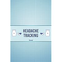 Headache Tracking Journal: Chronic Headache Pain Management Journal Workbook with Daily Symptom, Pain, Fatigue, Anxiety, Mood Tracker with ... Daily Migraine Pain Tracker Journal workbook