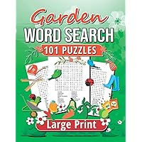 Garden Word Search Large Print 1000+ words: 101 Garden Themed Puzzles, Flowers, Birds, wildlife, and garden care. Great for all garden Lovers Garden Word Search Large Print 1000+ words: 101 Garden Themed Puzzles, Flowers, Birds, wildlife, and garden care. Great for all garden Lovers Paperback