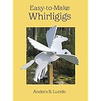 Easy-to-Make Whirligigs (Dover Crafts: Woodworking)