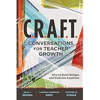 C.R.A.F.T. Conversations for Teacher Growth: How to Build Bridges and Cultivate Expertise