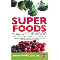 Superfoods to Boost Your Mood Superfoods to Boost Your Mood Kindle Paperback