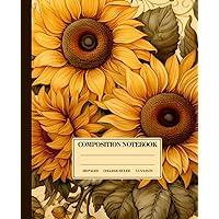 Composition Notebook Botanical Beauty Sunflower Edition: Timeless Floral Writing Journal for Nature Lovers | 7.5 x 9.25 inches, College Ruled, 120 Pages