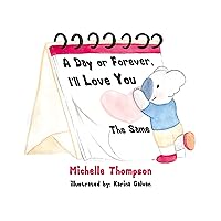 A Day or Forever, I’ll Love You The Same A Day or Forever, I’ll Love You The Same Paperback Kindle Hardcover