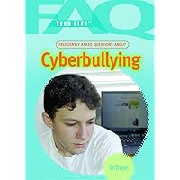 Frequently Asked Questions About Cyberbullying (FAQ: Teen Life) Frequently Asked Questions About Cyberbullying (FAQ: Teen Life) Library Binding