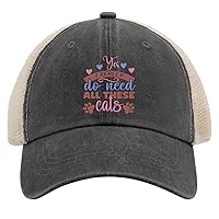 Yes I Really Do Need All These Cats Sun Hat Men Hat AllBlack Hiking Hat Gifts for Men Baseball Hats
