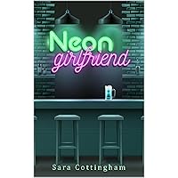 Neon Girlfriend Neon Girlfriend Kindle Paperback