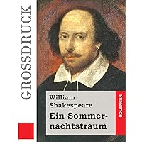 Ein Sommernachtstraum (Großdruck) (German Edition) Ein Sommernachtstraum (Großdruck) (German Edition) Audible Audiobook Hardcover Kindle Paperback Pocket Book