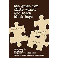 The Guide for White Women Who Teach Black Boys The Guide for White Women Who Teach Black Boys Paperback Audible Audiobook Kindle