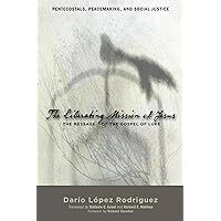 The Liberating Mission of Jesus: The Message of the Gospel of Luke (Pentecostals, Peacemaking, and Social Justice) The Liberating Mission of Jesus: The Message of the Gospel of Luke (Pentecostals, Peacemaking, and Social Justice) Paperback Kindle