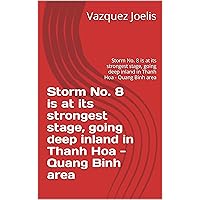 Storm No. 8 is at its strongest stage, going deep inland in Thanh Hoa - Quang Binh area: Storm No. 8 is at its strongest stage, going deep inland in Thanh Hoa - Quang Binh area