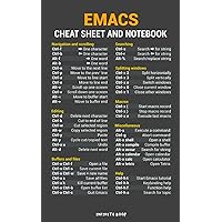Emacs Cheat Sheet and Notebook: An At a Glance Emacs Cheat Sheet and Notebook, 5x8, College Ruled 120 pages