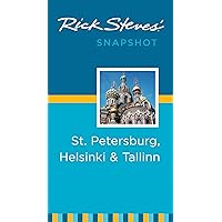Rick Steves' Snapshot St. Petersburg, Helsinki & Tallinn Rick Steves' Snapshot St. Petersburg, Helsinki & Tallinn Paperback