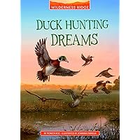 Duck Hunting Dreams (Wilderness Ridge) Duck Hunting Dreams (Wilderness Ridge) Paperback Kindle Hardcover Audible Audiobook