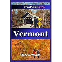 Vermont Travel Guide 2024: 