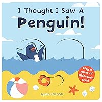 I Thought I Saw A Penguin! I Thought I Saw A Penguin! Board book