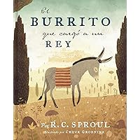El burrito que cargó a un Rey | The Donkey Who Carried a King (Spanish Edition) El burrito que cargó a un Rey | The Donkey Who Carried a King (Spanish Edition) Hardcover Kindle