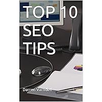 TOP 10 SEO TIPS (EZ Website Promotion) TOP 10 SEO TIPS (EZ Website Promotion) Kindle