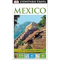 Dk Eyewitness Mexico (Dk Eyewitness Travel Guide) Dk Eyewitness Mexico (Dk Eyewitness Travel Guide) Paperback