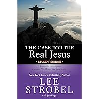 The Case for the Real Jesus Student Edition: A Journalist Investigates Current Challenges to Christianity (Case for … Series for Students) The Case for the Real Jesus Student Edition: A Journalist Investigates Current Challenges to Christianity (Case for … Series for Students) Paperback Kindle