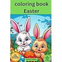 Easter coloring book: For children aged 4 and over; Easter adventures to color in: Children's coloring book with bunnies, chicks, Easter eggs & spring flowers - fun & creativity for the Easter season