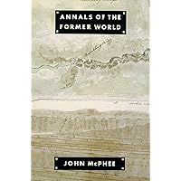 Annals of the Former World Annals of the Former World Paperback Kindle Hardcover